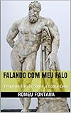  FALANDO COM MEU FALO: Pequeno Ensaio Sobre a Cobra Cega (01) (Portuguese Edition)