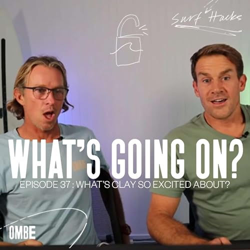 EP 37 | SURF HACKS | WHAT'S CLAYTON SO EXCITED ABOUT? cover art