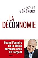 La déconnomie : Quand l'empire de la bêtise surpasse celui de l'argent 202124119X Book Cover