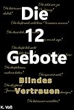 Cover zum Buch Die 12 Gebote: Blindes Vertrauen