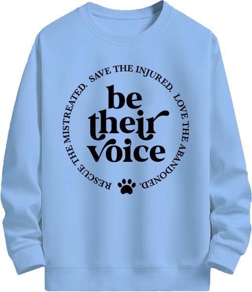 Animal Rescue Sweatshirt, Be Their Voice Sweatshirt, Animal Rescue Shirt, Be Their Voice Shirt