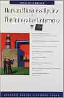 Harvard Business Review on the Innovative Enterprise