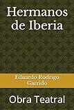 Hermanos de Iberia: Obra Teatral