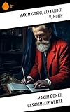  Maxim Gorki: Gesammelte Werke