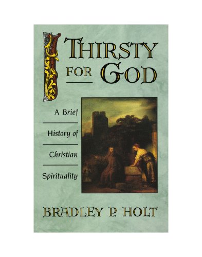 Thirsty for God: A Brief History of Christian Spirituality