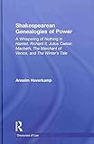  [(Shakespearean Genealogies of Power : A Whispering of Nothing in Hamlet, Richard II, Julius Caesar, Macbeth, The Merchant of Venice, and The Winter\'s Tale)] [By (author) Anselm Haverkamp] published on (November, 2010)