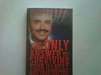 The Only Answer to Surviving Your Illness and Your Doctor 098383590X Book Cover
