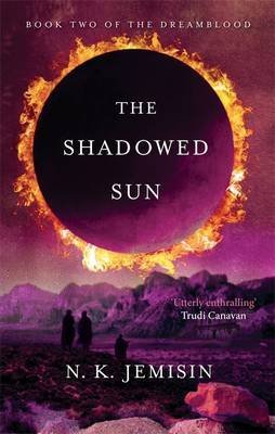 The Shadowed Sun {{ THE SHADOWED SUN }} By Jemisin, N. K. ( AUTHOR) Jun-07-2012