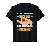 My Nut Cracking Skills Are Second To None