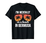 Mentally On A Beach In Bermuda Funny T-Shirt
