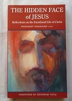 The Hidden Face of Jesus: Reflections on the Emotional Life of Christ 023251996X Book Cover