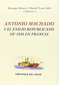 Antonio Machado y el exilio republicano de 1939 en Francia