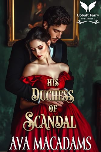 His Duchess of Scandal: A Historical Regency Romance Novel (Brides of Scandal Book 1)