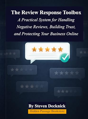 The Review Response Toolbox: A Practical System for Handling Negative Reviews, Building Trust, and Protecting Your Business Online
