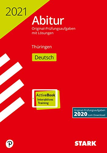 Preisvergleich Produktbild STARK Abiturprüfung Thüringen 2021 - Deutsch: Mit Online-Zugang. Original-Prüfungsaufgaben 2020 zum Download (STARK-Verlag - Abitur-Prüfungen)