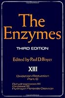 The Enzymes, Volume XIII: Oxidation-Reduction, Part C: Dehydrogenases [Ii], Oxidases [Ii], Hydrogen Peroxide Cleavage 0121227138 Book Cover
