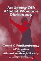 An Uppity Old Atheist Woman's Dictionary 1887392092 Book Cover