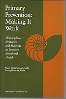 Primary prevention: Making it work: philosophies, strategies, and methods to promote emotional health B0006RNJAK Book Cover