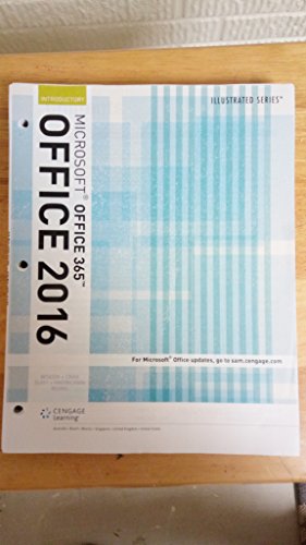 Illustrated MicrosoftOffice 365 & Office 2016: Introductory