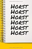 Horst Personalisiertes Notizbuch Tagebuch Geschenke: Notizbuch für Horst Personalisiertes Männer & Mann Kerl Namen Blanko Notizbuch. Liniert leere ... Geschenk 120 Seiten liniert, 6x9 Zoll - Notebook für Horst Publishing 
