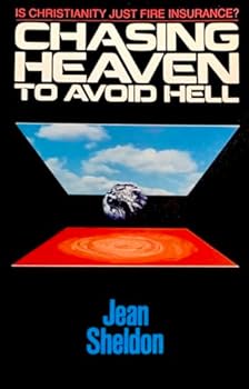 Paperback Chasing heaven to avoid hell: Is Christianity just fire insurance? Book