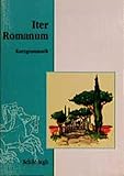  Iter Romanum, Kurzgrammatik: Lateinisches Unterrichtswerk / Kurzgrammatik (Iter Romanum: Lateinisches Unterrichtswerk)