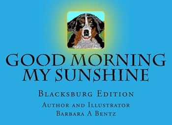 Paperback Good Morning My Sunshine: Blacksburg Edition Book