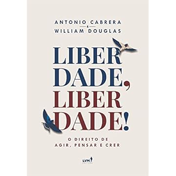 Capa do livro Liberdade, Liberdade!: O Direito de Agir, Pensar e Falar