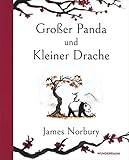 Großer Panda und Kleiner Drache - James Norbury Übersetzer: Sibylle Schmidt 