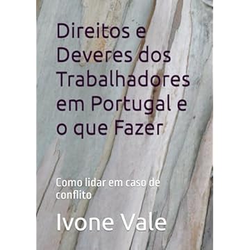 Capa do livro Direitos e Deveres dos Trabalhadores em Portugal e o que Fazer: Como lidar em caso de conflito (Portuguese Edition)