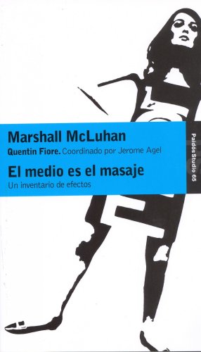El medio es el masaje: Un inventario de efectos... [Spanish] 847509015X Book Cover