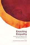 Enacting Empathy: Stories and Strategies from the Writing Classroom (Path to Open)