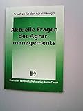 Aktuelle Fragen des Agrarmanagements (Schriften für den Agrarmanager, Band 1)
