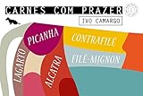 Carnes com prazer 1: alcatra contrafilé filé-mignon lagarto e p