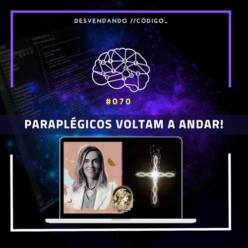#070 | Biologia | Dra. Tatiana Sampaio: A Bi&oacute;loga que Desafiou o Diagn&oacute;stico de Paralisia