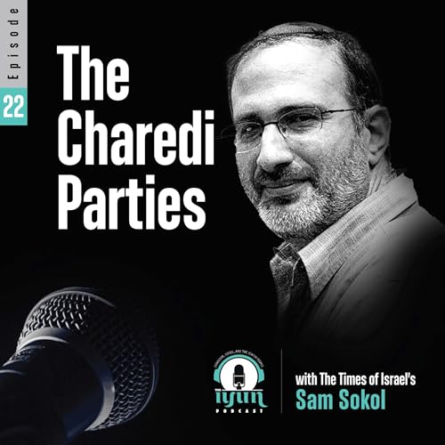 Episode 22 - The Charedi Parties, with The Times of Israel's Sam Sokol cover art