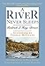 A River Never Sleeps