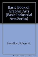 The Basic Book of Graphic Arts (Basic Industrial Arts Series) 0826926657 Book Cover