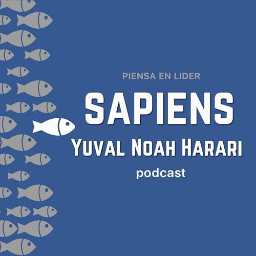 Yuval Noah Harari: Sapiens, Part 2