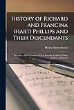 History of Richard and Francina (Hart) Phillips and Their Descendants: Including a Brief Account of Their Ancestry, Collateral Lines, and Items of Interest