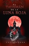 El Talismán de la Luna Roja: Fantasía Gótica