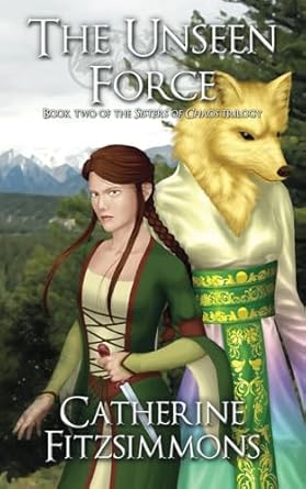 The Unseen Force (Sisters of Chaos): Fitzsimmons, Catherine