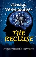 The Recluse: A tale of an adult with ADHD 1515147045 Book Cover