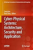 Cyber-Physical Systems: Architecture, Security and Application (EAI/Springer Innovations in Communication and Computing)