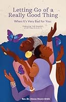 Letting Go of a Really Good Thing When It’s Very Bad for You Embracing your Greatest of All Time (G.O.A.T.) 1968253890 Book Cover