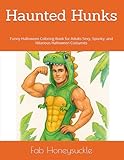 Photo Gallery haunted hunks: funny halloween coloring book for adults sexy, spooky, and hilarious halloween costumes for men Photo Gallery haunted hunks: funny halloween coloring book for adults sexy, spooky, and hilarious halloween costumes for men
