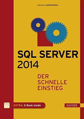 SQL Server 2014: Der schnelle Einstieg SQL Server 2014: Der schnelle Einstieg