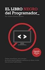 El Libro Negro del Programador: Cómo conseguir una carrera de éxito desarrollando software y cómo evitar los errores habituales - Segunda Edición