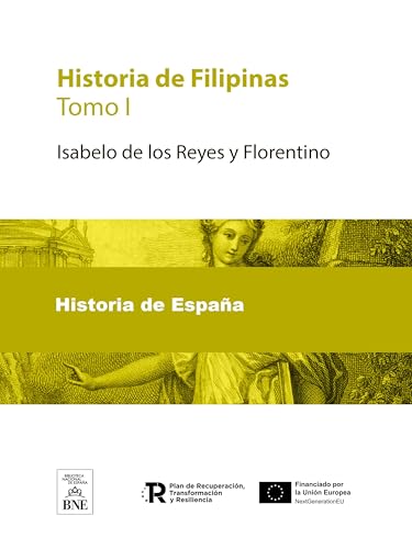 Historia de Filipinas. Tomo I (Colección Biblioteca Nacional de España)