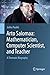 Arto Salomaa: Mathematician, Computer Scientist, and Teacher: A Thematic Biography